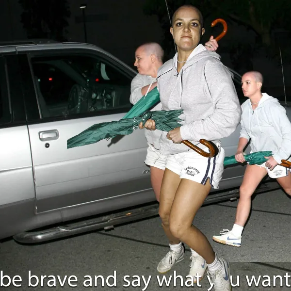 be brave and say what you want